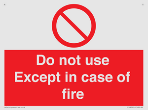Do not use except in case of fire